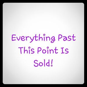 COPY - Everything Past Here Is  Sold